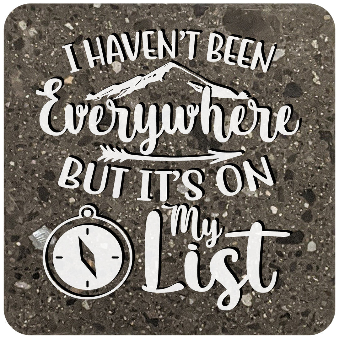 4" Square Black Stone Coaster - I Haven't Been Everywhere But Its On The List, 2 Sets of 4, 8 Pieces