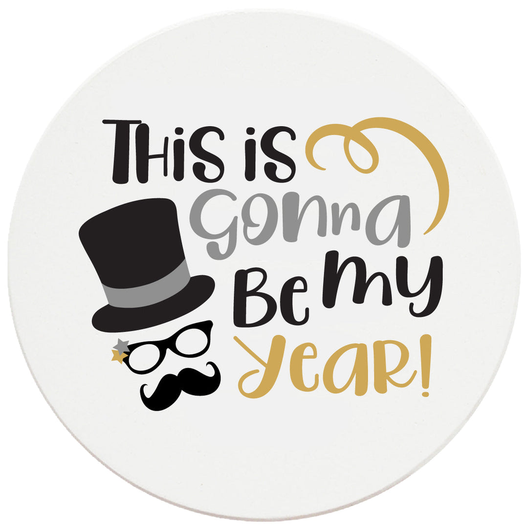 4 Inch Round Ceramic Coaster Set, This Is Gonna Be My Year, 2 Sets of 4, 8 Pieces