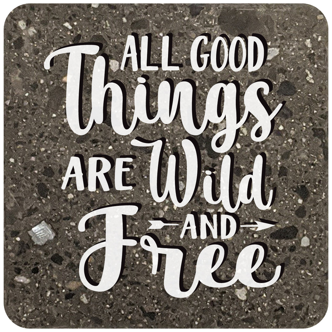 4" Square Black Stone Coaster - All Good Things Are Wild And Free, 2 Sets of 4, 8 Pieces
