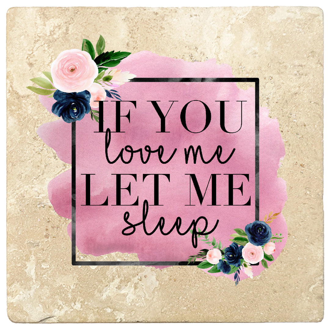 4 inch Square Travertine Gift for Moms Coasters If You Love Me Let Me Sleep, 2 Sets of 4, 8 Pieces