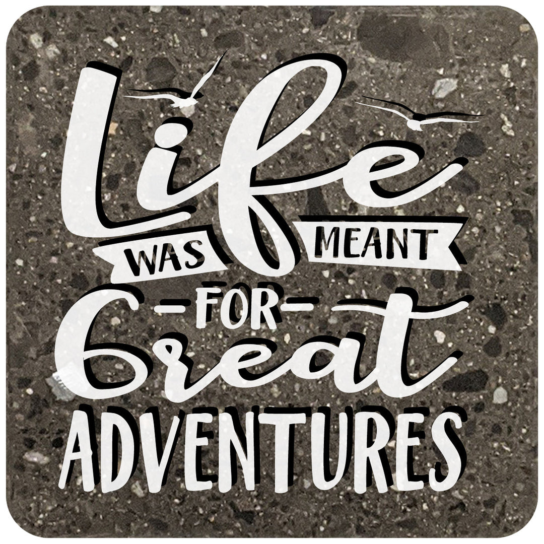 4" Square Black Stone Coaster - Life Was Meant For Great Adventures, 2 Sets of 4, 8 Pieces