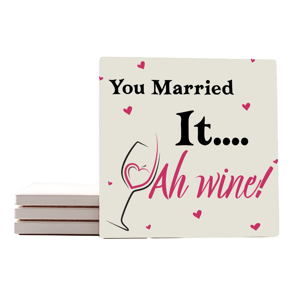 4" Square Ceramic Coaster Set Funny "I Love Wine" Collection - You Married It, 4/Box, 2/Case, 8 Pieces.
