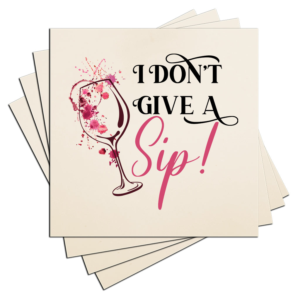 4" Square Ceramic Coaster Set Funny "I Love Wine" Collection - I Don't Give a Sip, 4/Box, 2/Case, 8 Pieces.