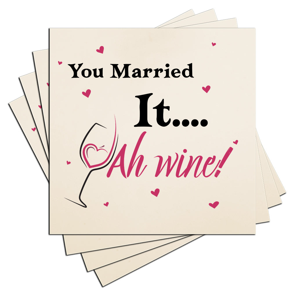 4" Square Ceramic Coaster Set Funny "I Love Wine" Collection - You Married It, 4/Box, 2/Case, 8 Pieces.