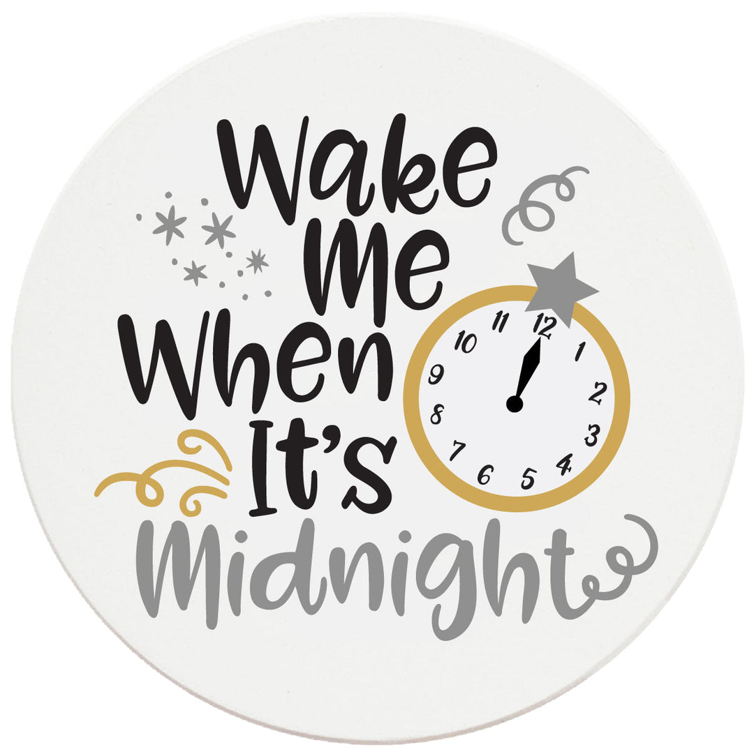 4 Inch Round Ceramic Coaster Set, Wake Me When It's Midnight, 2 Sets of 4, 8 Pieces