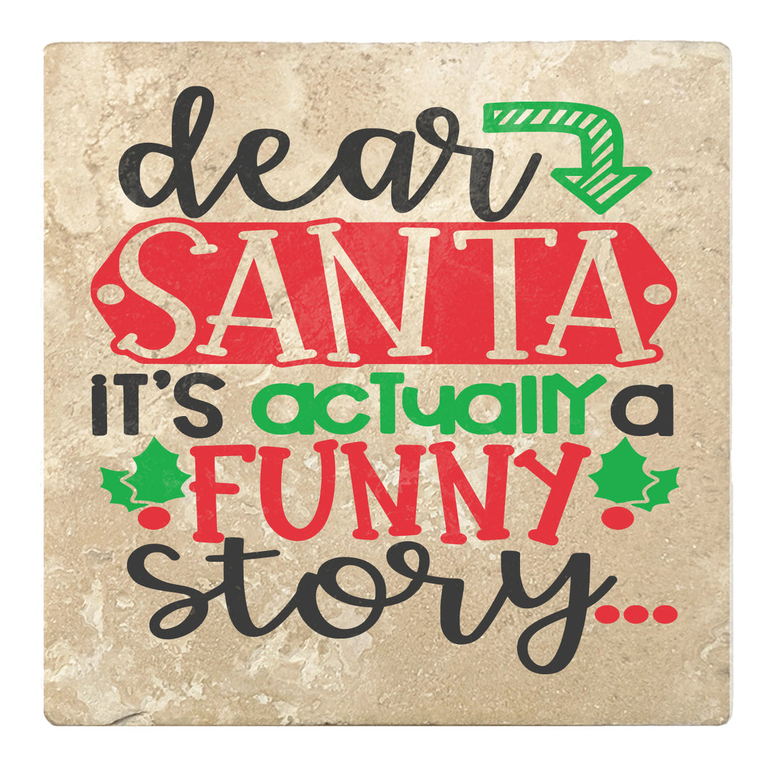 4" Absorbent Stone Christmas Drink Coasters, Dear Santa It's Actually A Funny Story, 2 Sets of 4, 8 Pieces