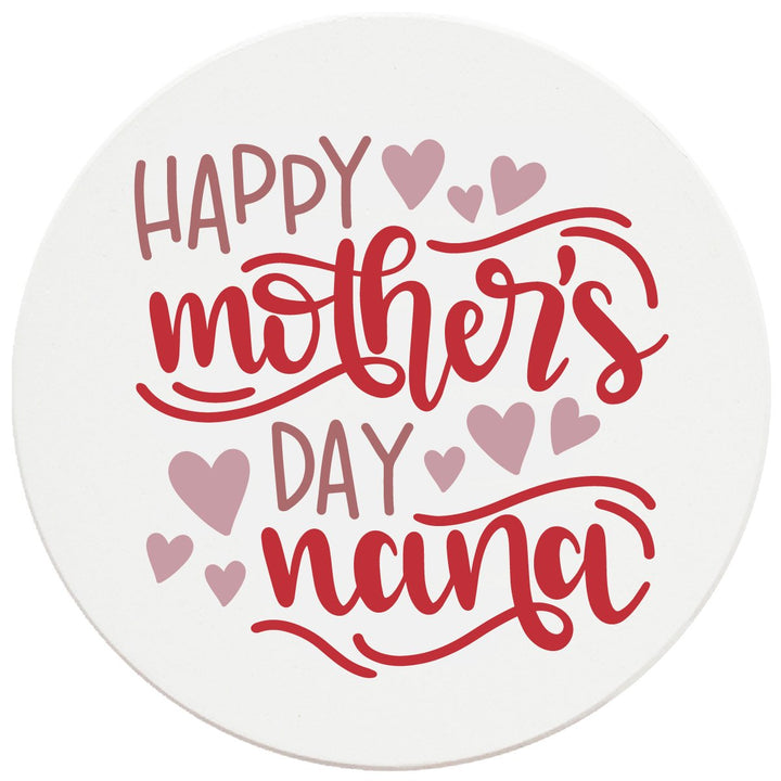 4" Round Ceramic Coasters - Happy Mothers Day Nana, 4/Box, 2/Case, 8 Pieces