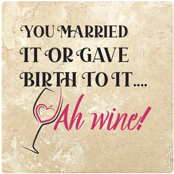 4" Square Travertine Coaster Set Funny "I Love Wine" Collection - You Married It, 4/Box, 2/Case, 8 Pieces.