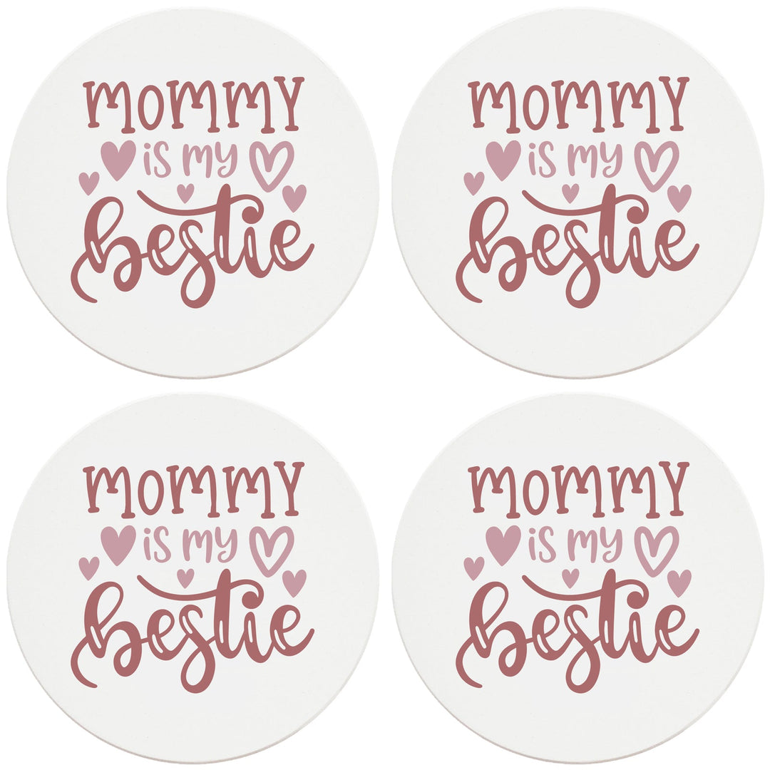 4" Round Ceramic Coasters - Mommy Is My Bestie, 4/Box, 2/Case, 8 Pieces