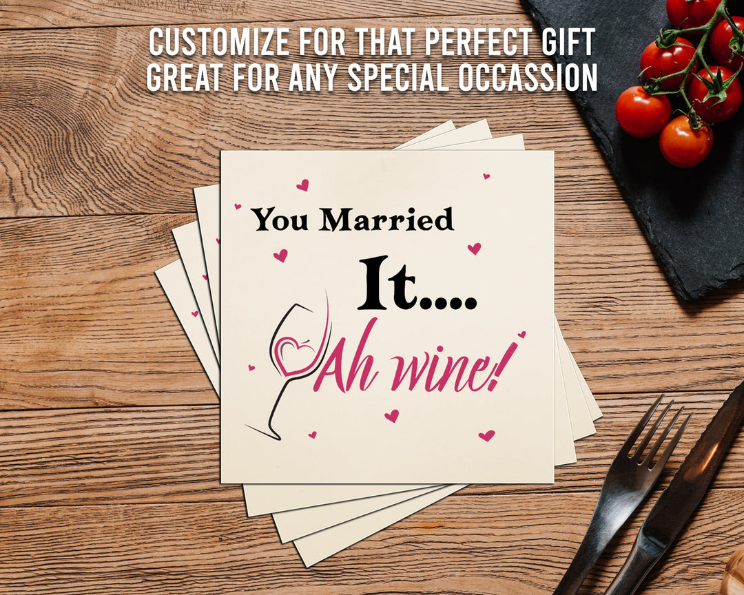 4" Square Ceramic Coaster Set Funny "I Love Wine" Collection - You Married It, 4/Box, 2/Case, 8 Pieces.