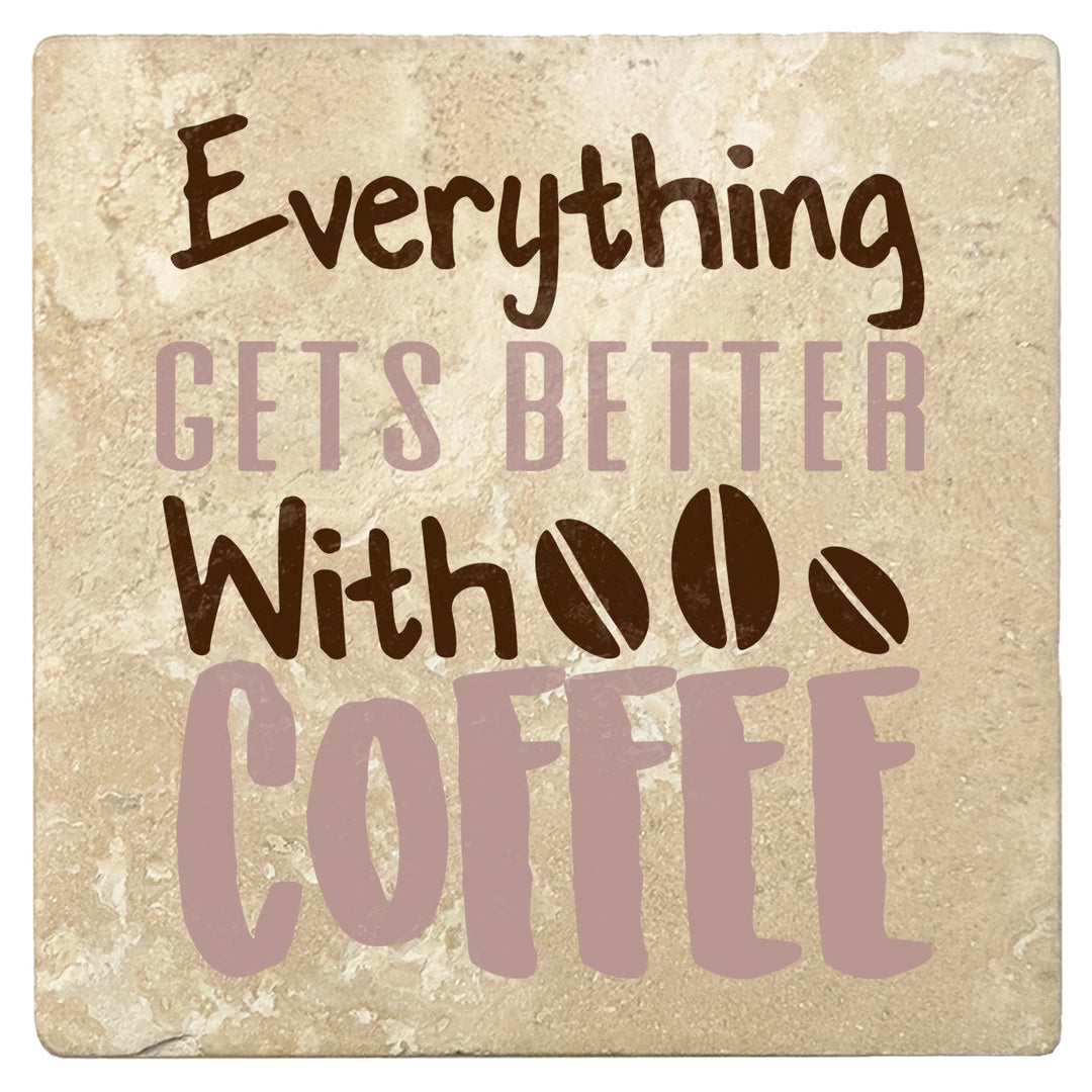 4" Absorbent Stone Coffee Gift Coasters, Everything Get's Better With Coffee, 2 Sets of 4, 8 Pieces