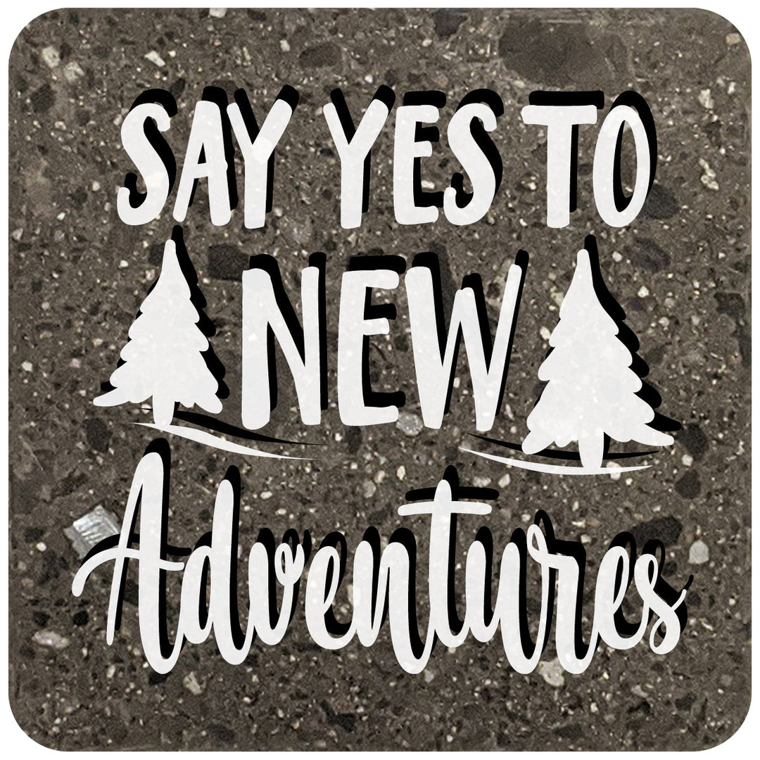 4" Square Black Stone Coaster - Say Yes To New Adventures, 2 Sets of 4, 8 Pieces