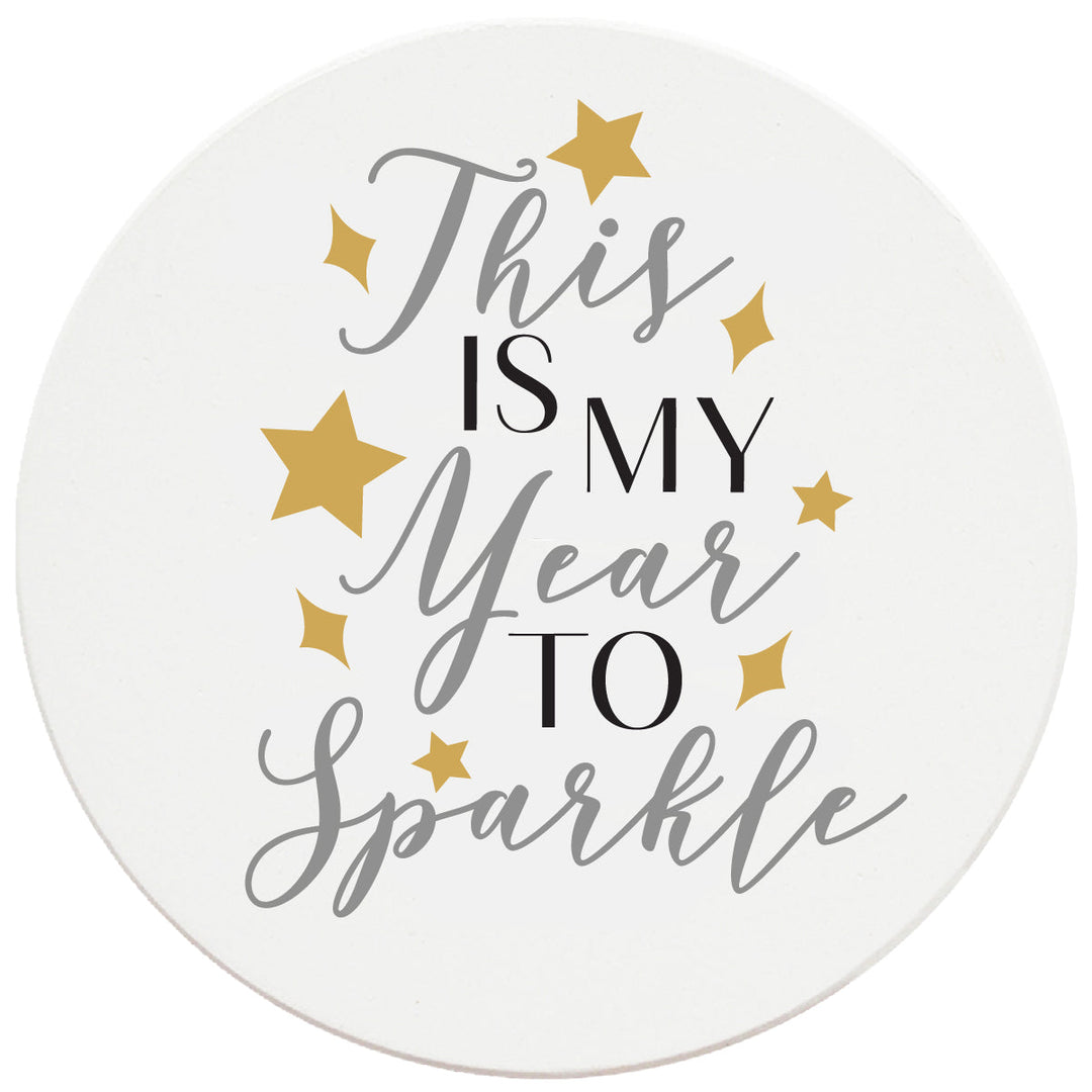 4 Inch Round Ceramic Coaster Set, This Is My Year To Sparkle, 2 Sets of 4, 8 Pieces