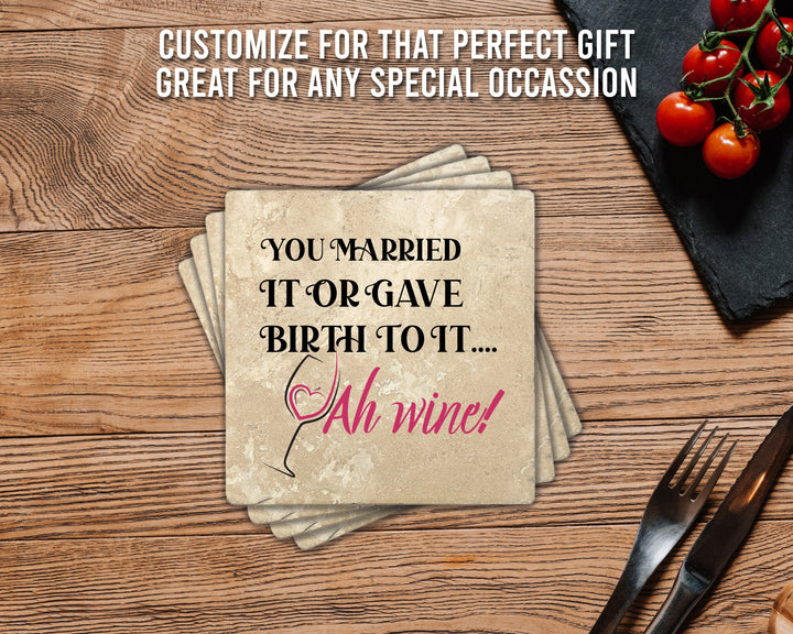 4" Square Travertine Coaster Set Funny "I Love Wine" Collection - You Married It, 4/Box, 2/Case, 8 Pieces.