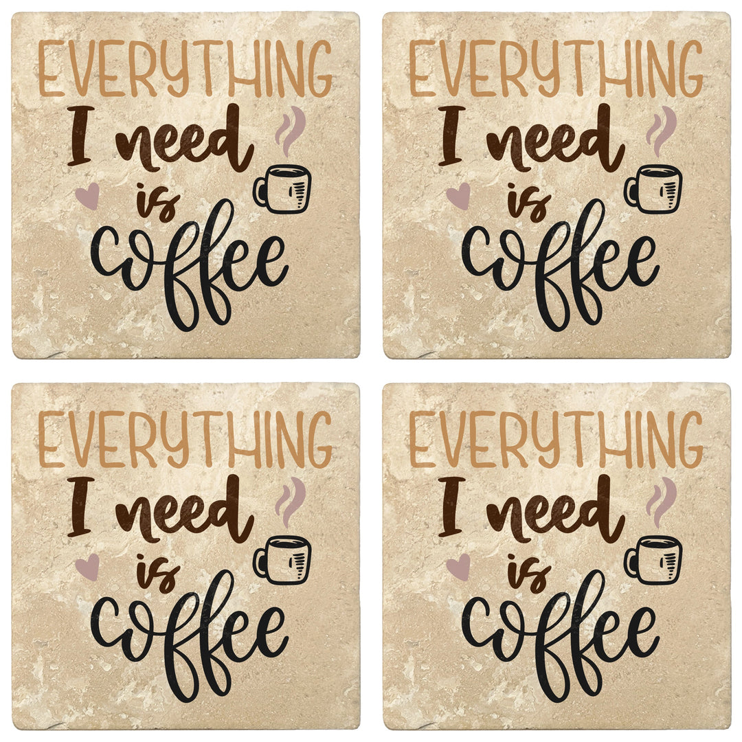 4" Absorbent Stone Coffee Gift Coasters, Everything I Need Is Coffee, 2 Sets of 4, 8 Pieces